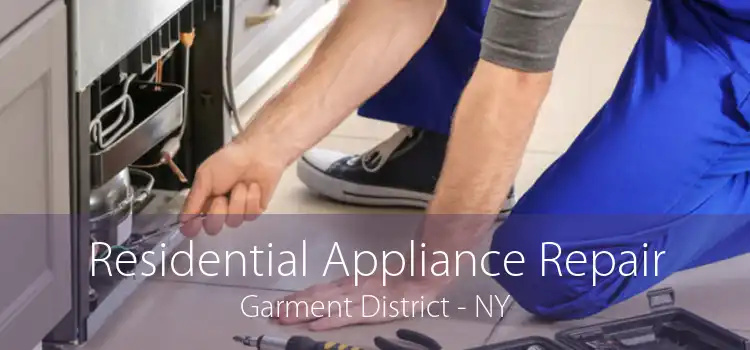 Residential Appliance Repair Garment District - NY