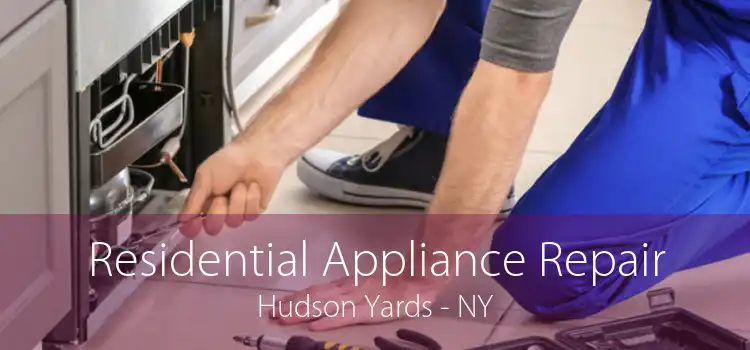 Residential Appliance Repair Hudson Yards - NY