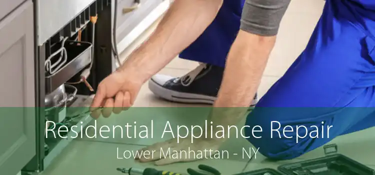 Residential Appliance Repair Lower Manhattan - NY