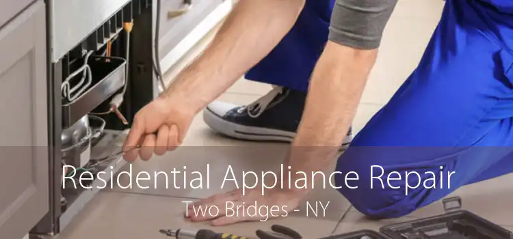 Residential Appliance Repair Two Bridges - NY