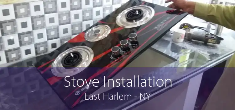 Stove Installation East Harlem - NY