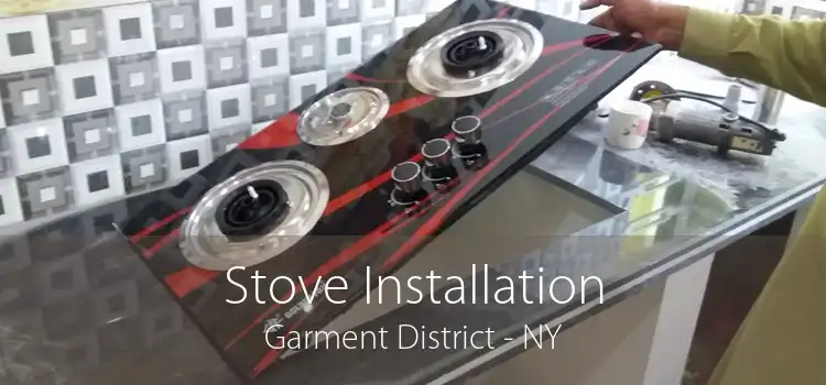 Stove Installation Garment District - NY