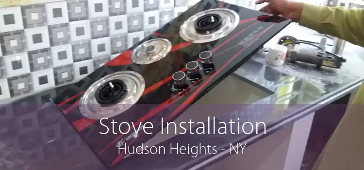Stove Installation Hudson Heights - NY