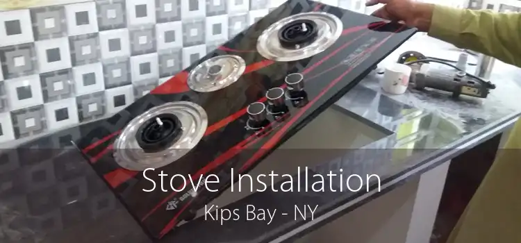 Stove Installation Kips Bay - NY
