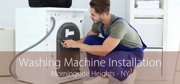 Washing Machine Installation Morningside Heights - NY