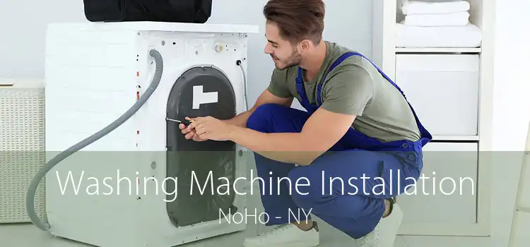 Washing Machine Installation NoHo - NY
